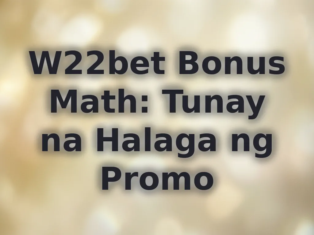 W22bet Bonus Math